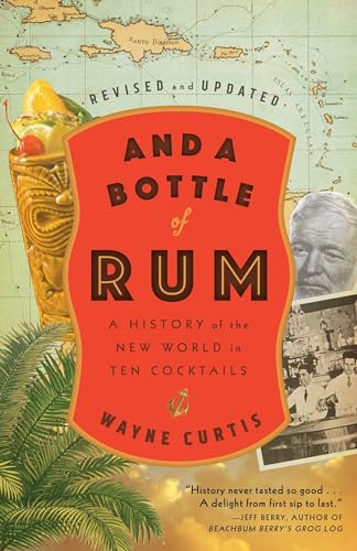 And a Bottle of Rum, Revised and Updated: A History of the New World in Ten Cocktails von CROWN